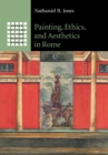 Painting, Ethics, and Aesthetics in Rome - Book