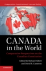 Canada in the World : Comparative Perspectives on the Canadian Constitution - Book