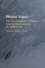 Plotinus' Legacy : The Transformation of Platonism from the Renaissance to the Modern Era - Book