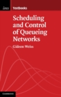 Scheduling and Control of Queueing Networks - Book