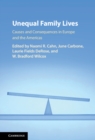 Unequal Family Lives : Causes and Consequences in Europe and the Americas - Book
