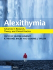 Alexithymia : Advances in Research, Theory, and Clinical Practice - Book