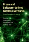 Green and Software-defined Wireless Networks : From Theory to Practice - Book