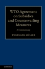 WTO Agreement on Subsidies and Countervailing Measures : A Commentary - Book