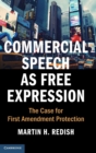 Commercial Speech as Free Expression : The Case for First Amendment Protection - Book