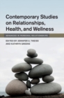 Contemporary Studies on Relationships, Health, and Wellness - Book