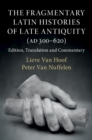 The Fragmentary Latin Histories of Late Antiquity (AD 300-620) : Edition, Translation and Commentary - Book