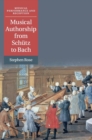 Musical Authorship from Schutz to Bach - Book