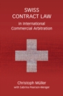 Swiss Contract Law in International Commercial Arbitratio : A Commentary - Book