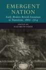 Emergent Nation: Early Modern British Literature in Transition, 1660-1714: Volume 3 - Book