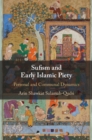 Sufism and Early Islamic Piety : Personal and Communal Dynamics - Book