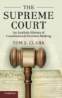 The Supreme Court : An Analytic History of Constitutional Decision Making - Book