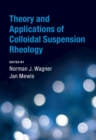 Theory and Applications of Colloidal Suspension Rheology - Book