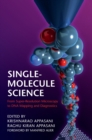 Single-Molecule Science : From Super-Resolution Microscopy to DNA Mapping and Diagnostics - Book
