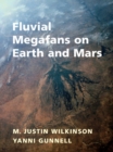Fluvial Megafans on Earth and Mars - Book