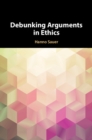 Debunking Arguments in Ethics - Book