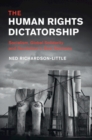 The Human Rights Dictatorship : Socialism, Global Solidarity and Revolution in East Germany - Book