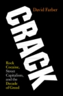 Crack : Rock Cocaine, Street Capitalism, and the Decade of Greed - Book