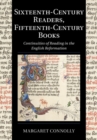 Sixteenth-Century Readers, Fifteenth-Century Books : Continuities of Reading in the English Reformation - Book