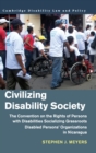 Civilizing Disability Society : The Convention on the Rights of Persons with Disabilities Socializing Grassroots Disabled Persons' Organizations in Nicaragua - Book