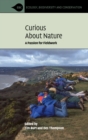 Curious about Nature : A Passion for Fieldwork - Book