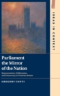Parliament the Mirror of the Nation : Representation, Deliberation, and Democracy in Victorian Britain - Book