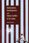 Nationalism, Development and Ethnic Conflict in Sri Lanka - Book
