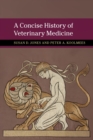 A Concise History of Veterinary Medicine - Book