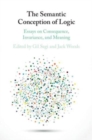 The Semantic Conception of Logic : Essays on Consequence, Invariance, and Meaning - Book
