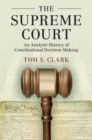 The Supreme Court : An Analytic History of Constitutional Decision Making - Book
