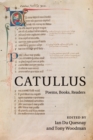 Catullus : Poems, Books, Readers - Book