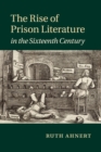 The Rise of Prison Literature in the Sixteenth Century - Book