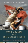 Tyranny and Revolution : Rousseau to Heidegger - Book