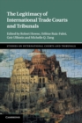 The Legitimacy of International Trade Courts and Tribunals - Book