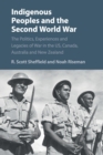 Indigenous Peoples and the Second World War : The Politics, Experiences and Legacies of War in the US, Canada, Australia and New Zealand - Book