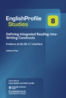 Defining Integrated Reading-into-Writing Constructs : Evidence at the B2-C1 Interface - Book