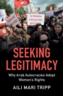 Seeking Legitimacy : Why Arab Autocracies Adopt Women's Rights - Book