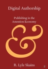 Digital Authorship : Publishing in the Attention Economy - Book