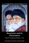 Revolution and its Discontents : Political Thought and Reform in Iran - Book