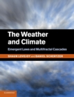 The Weather and Climate : Emergent Laws and Multifractal Cascades - Book