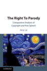 The Right To Parody : Comparative Analysis of Copyright and Free Speech - Book