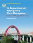 Co-Engineering and Participatory Water Management : Organisational Challenges for Water Governance - Book