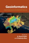 Geoinformatics : Cyberinfrastructure for the Solid Earth Sciences - Book
