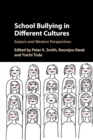 School Bullying in Different Cultures : Eastern and Western Perspectives - Book