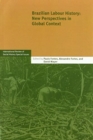 Brazilian Labour History : New Perspectives in Global Context - Book