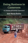 Doing Business in Cameroon : An Anatomy of Economic Governance - Book