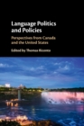 Language Politics and Policies : Perspectives from Canada and the United States - Book