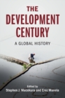 The Development Century : A Global History - Book