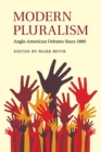Modern Pluralism : Anglo-American Debates since 1880 - Book
