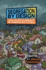 Segregation by Design : Local Politics and Inequality in American Cities - Book